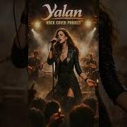 Yalan Rock Cover Project Yalan Ibrahimtatlıses Cover