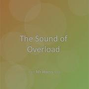 The Sound Of Overload