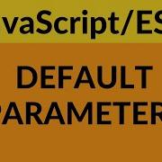 JavaScript Default Parameters ES6 For Beginners