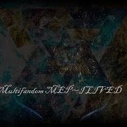FULL Multifandom MEP I LIVED