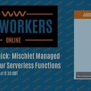 Web Workers Online Mischief Managed Securing Your Serverless Functions With James Quick