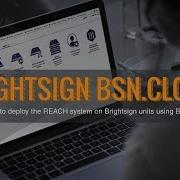 REACH And Brightsign BSN Cloud
