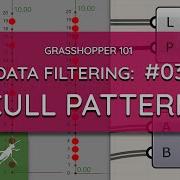 Grasshopper 101 Data Filtering 03 Cull Pattern