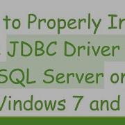 How To Properly Install The JDBC Driver For SQL Server On Windows 7 And 8