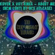 Koven X ROY KNOX About Me NCM LUHTI By NCS Release