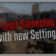 Legit Gameplay With New Settings Interwebz Cc
