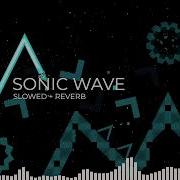 GD Sonic Wave Song F 777 Sonic Blaster Slowed Reverb