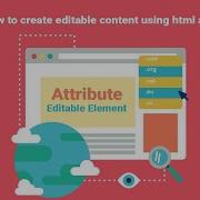 How To Create Editable Content Using Html Attribute Contenteditable