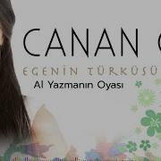 Canan Çal Al Yazmanın Oyası I Egenin Türküsü 2015 Z Yapım