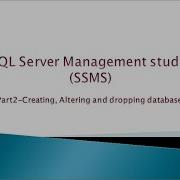 SQL Server Part 2 Creating Altering Droping Database