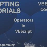 VBScript Tutorial Operators In VBScript Arithmetic Comparison Logical Concatenation Scripting