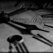 Psychic Element Eternity Original Mix