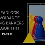 DEADLOCK AVOIDANCE USING BANKERS ALGORITHM RESOURCE REQUEST ALGORITHM PART 2