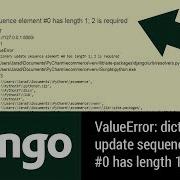 Django ValueError At Dictionary Update Sequence Element 0 Has Length 1 2 Is Required