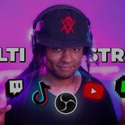 How To Multistream With OBS Studio Twitch Youtube Tiktok Kick
