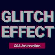 Glitch Text Effect CSS Animation