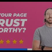 Is Your Page Trustworthy What Type And Where You Should Display Trust