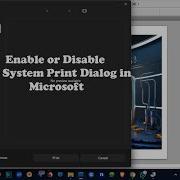 Change Print Win32 Application To Print Dialog Windows 11