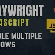Playwright With Javascript How To Handle Multiple Pages Windows Browser Context Part 35