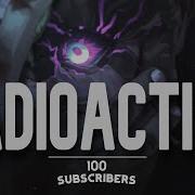Radioactive MultiFandom Edit 4K 100 Subscribers Special