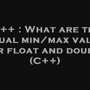 C What Are The Actual Min Max Values For Float And Double C