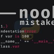 5 Classic Noob Mistakes In Python