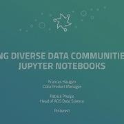 Building Diverse Data Communities With Jupyter Notebooks GitHub Universe 2017
