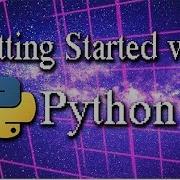 Python Programming Part 1 Getting Started