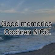 Cochren E Co Good Memories Lyrics