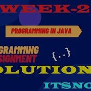 Java In Programming Nptel Week 2 Programming Assignment 3 Nptel NPTEL JAVA SOLUTION July 2021