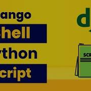 How To Execute Python Scripts From The Django Shell