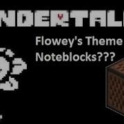 Flowey S Theme In Noteblocks