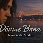 Dönme Bana Tamer Audio Studio