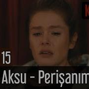 Kuzgun 15 Bölüm Sezen Aksu Perişanım Şimdi
