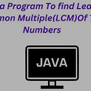 Java Program To Find Least Common Multiple LCM Of Two Number