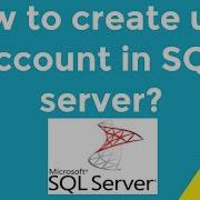 How To Create A User Account In SQL Server