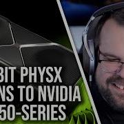 Nvidia Restores 32 Bit PhysX To RTX 50 Series Blackwell GPUs But How