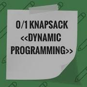 2 0 1 Knapsack Problem Dynamic Programming