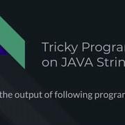Tricky Programs On JAVA String Guess The Output Interview Questions