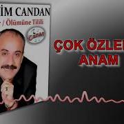 İbrahim Candan çok özledim Anam