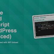 How To Remove Unused JS In WordPress Using WP Unload