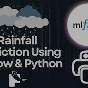 Project 47 Rainfall Prediction Using Python MLFlow Flask Machine Learning