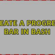 Create A Progress Bar In Bash 3 Solutions