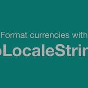 Quicktip Format Currencies With ToLocaleString