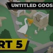 UNTITLED GOOSE GAME 100 Walkthrough Part 5 Model Village No Commentary