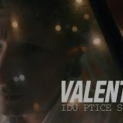 Valentino Idu Ptice Selice 14 Official Video 4K