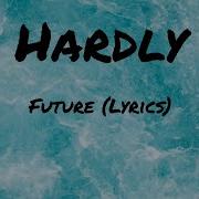 Future Hardly Lyrics