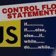 JavaScript Control Flow Made Easy If Else Switch Loops More