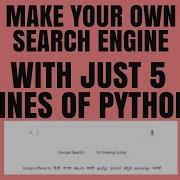 MAKE YOUR OWN SEARCH ENGINE WITH 5 LINES OF PYTHON