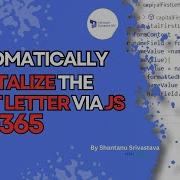 How To Automatically Capitalize The First Letter In Dynamics 365 Using JavaScript